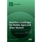 Nutrition Challenges for Middle-Aged and Older Women - Hardcover