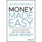 Money Made Easy: How to Budget, Pay Off Debt, and Save Money - Hardcover