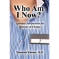 Who Am I Now?: Spiritual Perspectives for Seasons of Change - Paperback