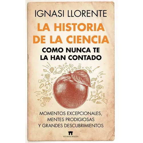 Historia de la Ciencia Como Nunca Te La Han Contado, La - Paperback