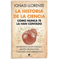 Historia de la Ciencia Como Nunca Te La Han Contado, La - Paperback