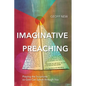 Imaginative Preaching: Praying the Scriptures so God can Speak through You - Paperback