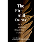 The Fire Still Burns: Life in and After Residential School - Paperback