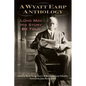 A Wyatt Earp Anthology: Long May His Story Be Told - Hardcover