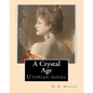 A Crystal Age. By: W. H. Hudson (William Henry Hudson): Utopian novel - Paperback