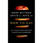 How to Eat: All Your Food and Diet Questions Answered: A Food Science Nutrition Weight Loss Book - Hardcover