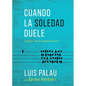 Cuando La Soledad Duele: Encuentro Con La Compañía Perfecta - Paperback