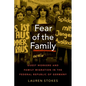Fear of the Family: Guest Workers and Family Migration in the Federal Republic of Germany - Hardcover