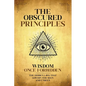The Obscured Principles Unveiled: The Hidden Laws That Govern the Seen and Unseen - Paperback