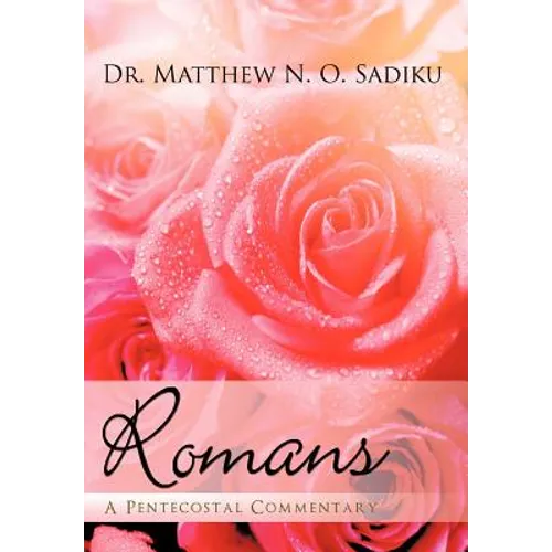 Romans: A Pentecostal Commentary - Hardcover