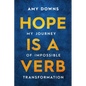 Hope Is a Verb: My Journey of Impossible Transformation - Paperback