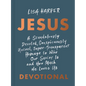 Jesus: A Scandalously Devoted, Conspicuously Uncool, Super-Transparent Homage to Who Our Savior Is and How Much He Loves Us Devotional - Hardcover