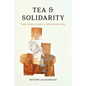 Tea and Solidarity: Tamil Women and Work in Postwar Sri Lanka - Paperback