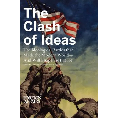 The Clash of Ideas: The Ideological Battles That Made the Modern World- And Will Shape the Future - Paperback