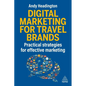 Digital Marketing for Travel Brands: Practical Strategies for Effective Marketing - Paperback