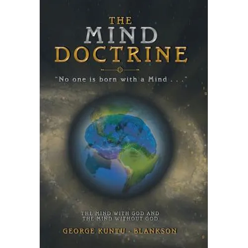 The Mind Doctrine: "No One Is Born with a Mind . . ." - Hardcover