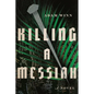 Killing a Messiah - Paperback
