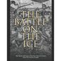The Battle on the Ice: The History and Legacy of the Slavs' Decisive Victory Against the Teutonic Knights - Paperback