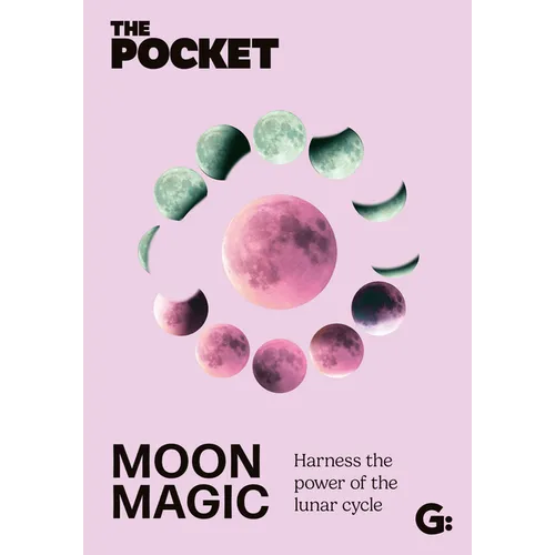 The Pocket Moon Magic: Harness the Power of the Lunar Cycle - Hardcover