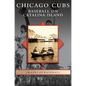 Chicago Cubs: Baseball on Catalina Island - Hardcover