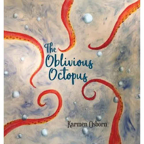 The Oblivious Octopus - Hardcover