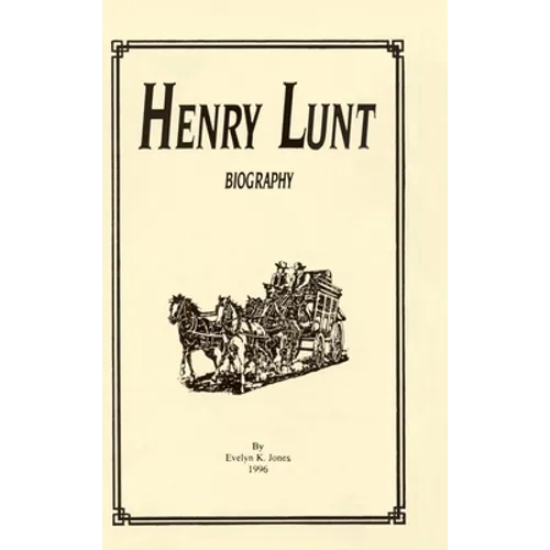Henry Lunt Biography - Hardcover