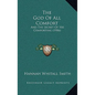 The God Of All Comfort: And The Secret Of His Comforting (1906) - Hardcover