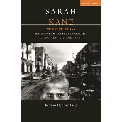 Kane: Complete Plays: Blasted; Phaedra's Love; Cleansed; Crave; 4.48 Psychosis; Skin - Paperback