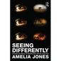 Seeing Differently: A History and Theory of Identification and the Visual Arts - Paperback
