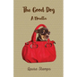 The Good Dog: A Novella - Paperback
