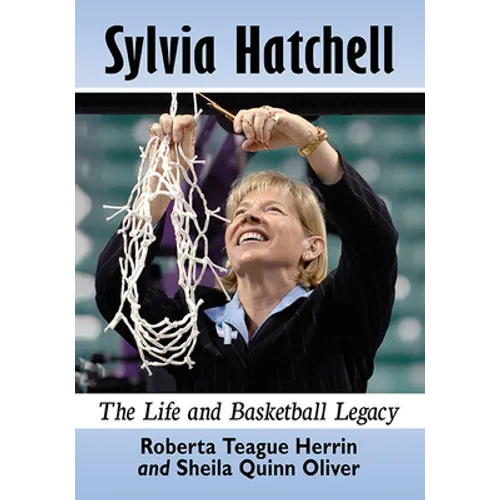 Sylvia Hatchell: The Life and Basketball Legacy - Paperback