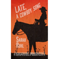 Late, a Cowboy Song - Paperback