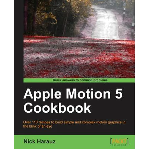 Apple Motion 5 Cookbook - Paperback