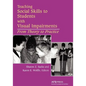 Teaching Social Skills to Students with Visual Impairments: From Theory to Practice - Paperback