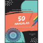 Coloring Book For Relaxion And Creativity: 50 Mandalas For Adults Hight Quality Stress Relief Meditation : The Ultimate Mandala Coloring Spiral Inspir - Paperback