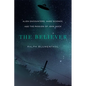 The Believer: Alien Encounters, Hard Science, and the Passion of John Mack - Paperback
