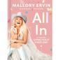 All in: A Vision for Living Fully Every Day - Hardcover