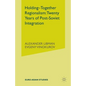 Holding-Together Regionalism: Twenty Years of Post-Soviet Integration - Paperback