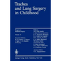 Trachea and Lung Surgery in Childhood - Paperback