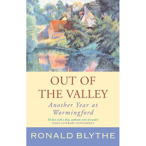 Out of the Valley: Another Year at Wormingford - Paperback