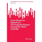From Dissent to Diplomacy: The Pugwash Project During the 1960s Cold War - Paperback