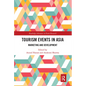 Tourism Events in Asia: Marketing and Development - Paperback