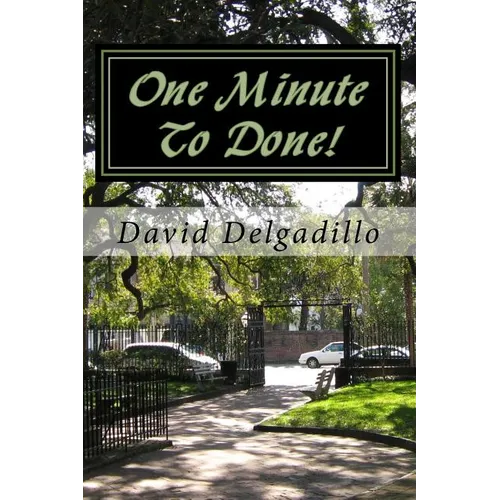 One Minute To Done!: How To Start Taking More Action and Procrastinate Less Using The Habit Builder System - Paperback