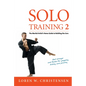 Solo Training 2: The Martial Artist's Guide to Building the Core - Paperback