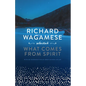 Richard Wagamese Selected: What Comes from Spirit - Hardcover