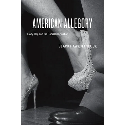 American Allegory: Lindy Hop and the Racial Imagination - Paperback