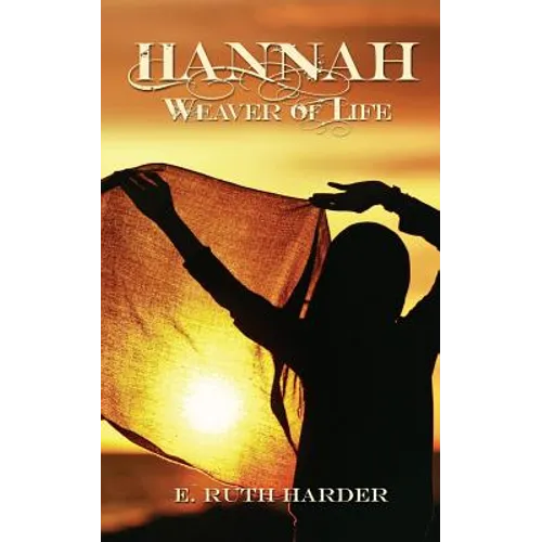 Hannah: Weaver of Life - Paperback