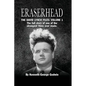 Eraserhead, The David Lynch Files: Volume 1 (hardback): The full story of one of the strangest films ever made. - Hardcover