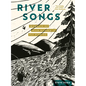 River Songs: Moments of Wild Wonder in Fly Fishing - Hardcover