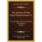 The Memoirs Of The Duke Of Saint Simon V3: On The Reign Of Louis XIV And The Regency (1857) - Paperback